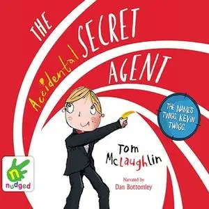 «The Accidental Secret Agent» by Tom McLaughlin