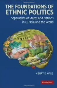 The Foundations of Ethnic Politics: Separatism of States and Nations in Eurasia and the World [Repost]