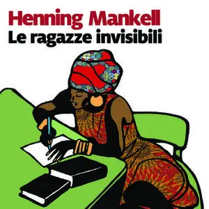 «Le ragazze invisibili» by Henning Mankell