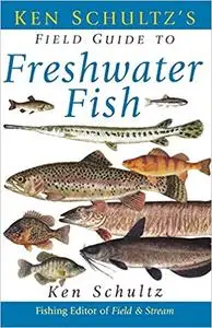 Ken Schultz's Field Guide to Freshwater Fish (Repost)