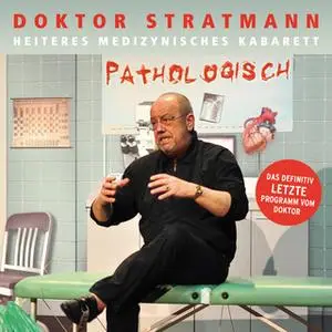 «Pathologisch: Heiteres Medizynisches Kabarett» by Doktor Stratmann