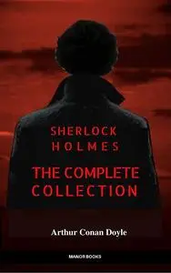 «Sherlock Holmes: The Complete Collection (Manor Books)» by Arthur Conan Doyle