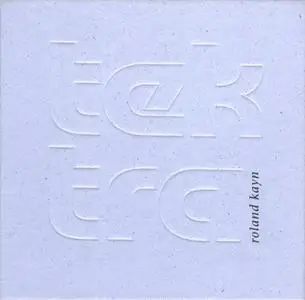 Roland Kayn - Tektra (1984) {4CD Set, Barooni BAR016 rel 1997}