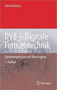 DVB - Digitale Fernsehtechnik: Datenkompression und Übertragung
