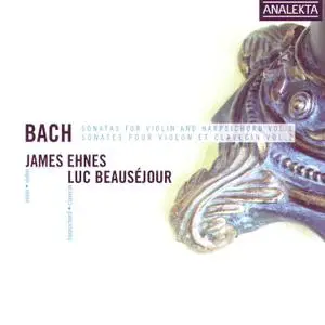 James Ehnes, Luc Beausejour - J.S. Bach: Sonatas for Violin and Harpsichord, Vol. 2 (2006)
