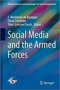 Social Media and the Armed Forces (Advanced Sciences and Technologies for Security Applications)