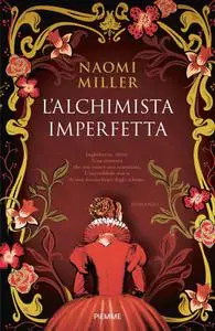 Naomi Miller - L'alchimista imperfetta