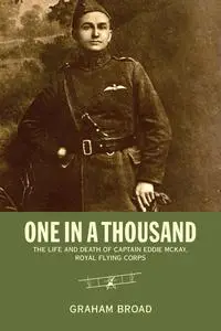 One in a Thousand: The Life and Death of Captain Eddie McKay, Royal Flying Corps (Thinking Historically)