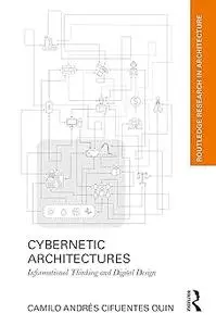 Cybernetic Architectures: Informational Thinking and Digital Design