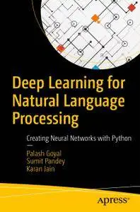 Deep Learning for Natural Language Processing: Creating Neural Networks with Python