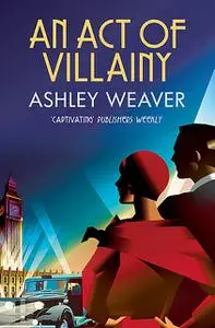 «An Act of Villainy» by Ashley Weaver