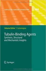 Tubulin-Binding Agents: Synthetic, Structural and Mechanistic Insights