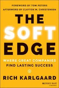 The Soft Edge: Where Great Companies Find Lasting Success (repost)