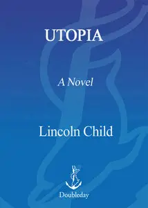 Lincoln Child, "Utopia"