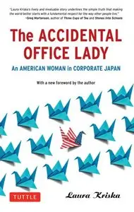 The Accidental Office Lady: An American Woman in Corporate Japan