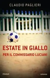 Claudio Paglieri - Estate in giallo per il commissario Luciani