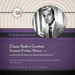 «Classic Radio's Greatest Science Fiction Shows, Vol. 1» by Hollywood 360