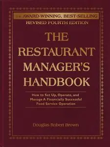 The Restaurant Manager's Handbook: How to Set Up, Operate, and Manage a Financially Successful Food Service Operation