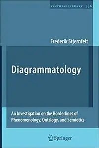 Diagrammatology: An Investigation on the Borderlines of Phenomenology, Ontology, and Semiotics (Repost)