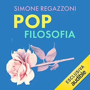 «Pop filosofia» by Simone Regazzoni