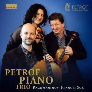 Petrof Piano Trio - Rachmaninoff, Franck & Suk: Works for Piano Trio (2018)