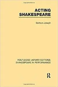 Acting Shakespeare (Routledge Library Editions: Shakespeare in Performance)