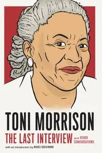 Toni Morrison: The Last Interview: and Other Conversations (The Last Interview)