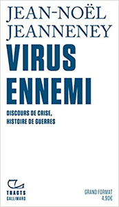 Virus ennemi: Discours de crise, histoire de guerres - Jean-Noël Jeanneney