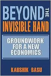 Beyond the Invisible Hand: Groundwork for a New Economics