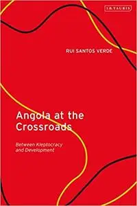 Angola at the Crossroads: Between Kleptocracy and Development