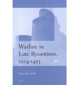 Warfare in Late Byzantium, 1204-1453 (History of Warfare)
