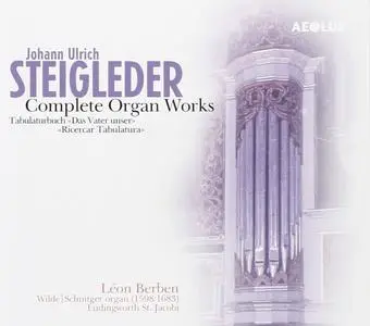 Johann Ulrich Steigleder (1593-1635) - Complete Organ Works - Léon Berben (2006) {2CD Set Aeolus AE-10421}