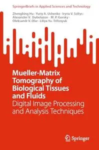 Mueller-Matrix Tomography of Biological Tissues and Fluids: Digital Image Processing and Analysis Techniques