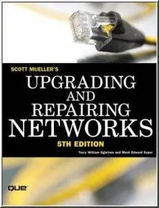 Upgrading and Repairing Networks (5th Edition) 