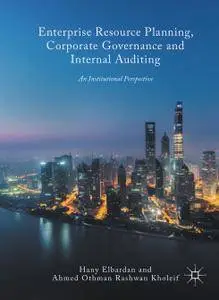 Enterprise Resource Planning, Corporate Governance and Internal Auditing: An Institutional Perspective