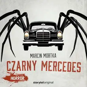 «Świat Grozy - S1E1 - Czarny mercedes» by Marcin Mortka