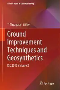 Ground Improvement Techniques and Geosynthetics: IGC 2016 Volume 2