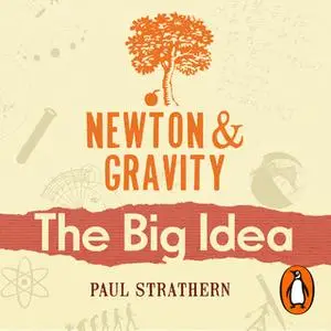 «Newton and Gravity» by Paul Strathern