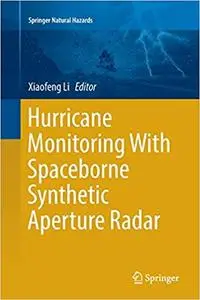 Hurricane Monitoring With Spaceborne Synthetic Aperture Radar (Repost)