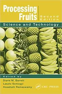 Processing Fruits: Science and Technology, Second Edition (Repost)