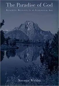 The Paradise of God: Renewing Religion in an Ecological Age