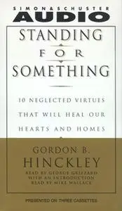 «Standing For Something» by Gordon B. Hinckley