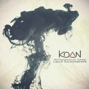 Koan - Retrospective Tapes: Liquid Caleidoscope (1997-1999 Selected Works) (2015)