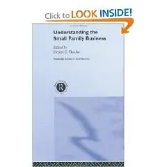 Understanding the Small, Family Business (Routledge Studies in Smallbusiness, 8) 