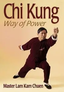 Chi Kung: Way of Power