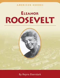 American Heroes Eleanor Roosevelt soft cover book (American Heroes) by Reyna Eisenstark [Repost]