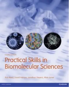 Practical Skills in Biomolecular Sciences (4th edition) [Repost]