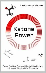 Ketone power: superfuel for optimal mental health and ultimate physical performance