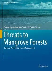 Threats to Mangrove Forests: Hazards, Vulnerability, and Management
