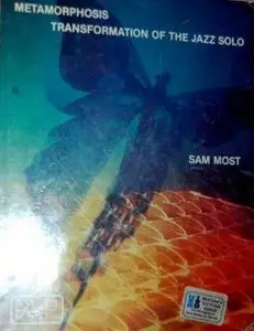 Metamorphosis - Transformation of the jazz solo by Sam Most